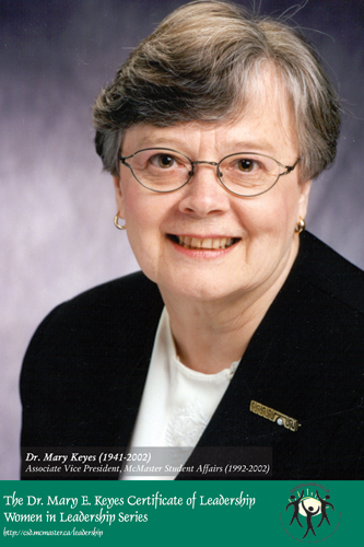 Dr. Mary Keyes (1941-2002) Associate Vice President, McMaster Student Affairs (1992-2002) As head of Student Affairs for ten years, Dr. Keyes was ... - women01